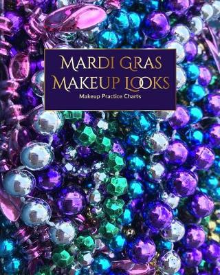 Book cover for Mardi Gras Makeup Looks Practice Charts