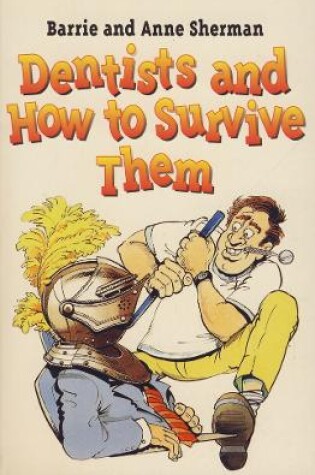 Cover of Dentists and How to Survive Them