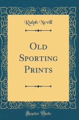 Cover of Old Sporting Prints (Classic Reprint)