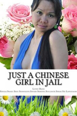 Cover of Just a Chinese Girl in Jail