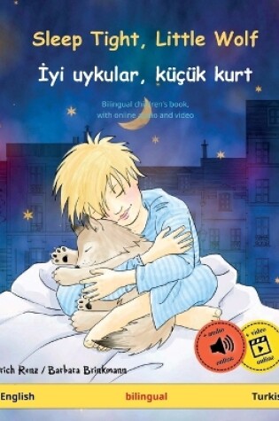 Cover of Sleep Tight, Little Wolf - &#304;yi uykular, küçük kurt (English - Turkish)