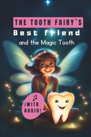 Cover of The Tooth Fairy�s Best Friend and The Magic Tooth