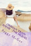 Book cover for Orphan Train Annie - The Sequel