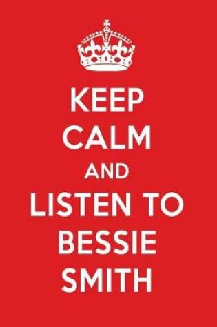 Cover of Keep Calm and Listen to Bessie Smith