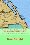 Book cover for Mexicans Had California Before the Mexican American War