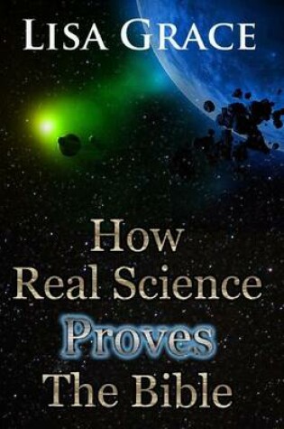 Cover of How Real Science Proves The Bible