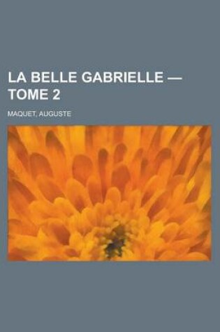 Cover of La Belle Gabrielle - Tome 2