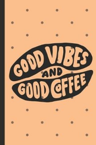 Cover of Good Vibes And Good Coffee