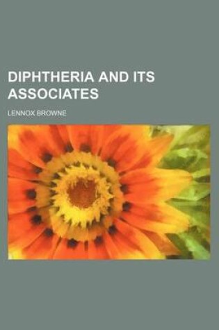 Cover of Diphtheria and Its Associates