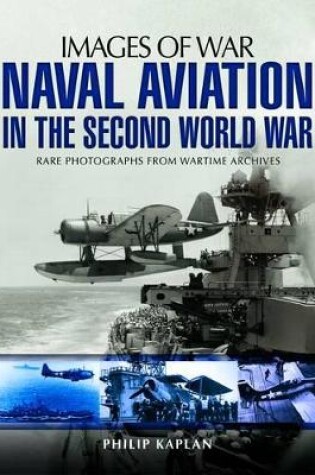 Cover of Naval Aviation in the Second World War: Images of War