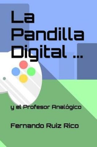 Cover of La Pandilla Digital Y El Profesor Anal