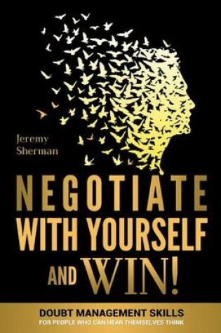 Cover of Negotiate With Yourself And Win!