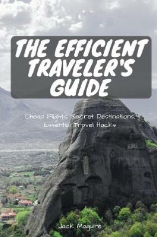 Cover of The Efficient Traveler's Guide