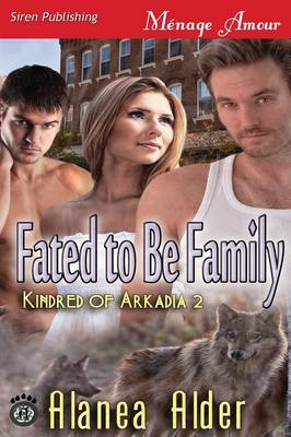 Book cover for Fated to Be Family [Kindred of Arkadia 2] (Siren Publishing Menage Amour)