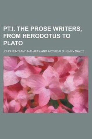 Cover of PT.I. the Prose Writers, from Herodotus to Plato