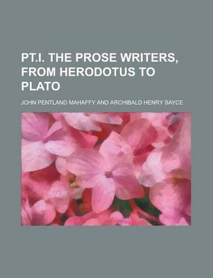 Book cover for PT.I. the Prose Writers, from Herodotus to Plato