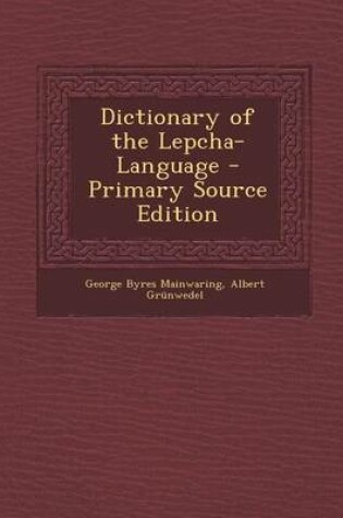 Cover of Dictionary of the Lepcha-Language - Primary Source Edition