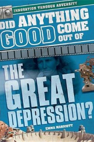 Cover of Did Anything Good Come Out of the Great Depression?