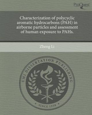 Book cover for Characterization of Polycyclic Aromatic Hydrocarbons (Pah) in Airborne Particles and Assessment of Human Exposure to Pahs.