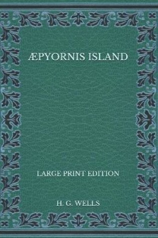 Cover of AEpyornis Island - Large Print Edition