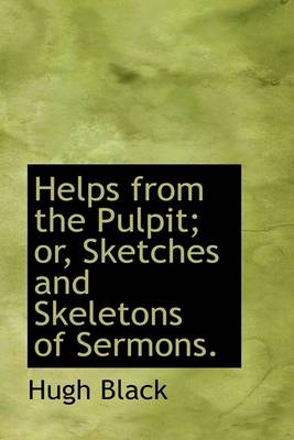 Book cover for Helps from the Pulpit; Or, Sketches and Skeletons of Sermons.