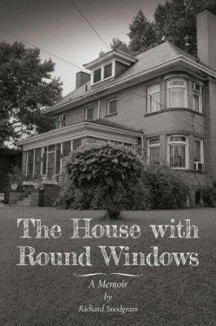 Cover of The House with Round Windows – A Memoir