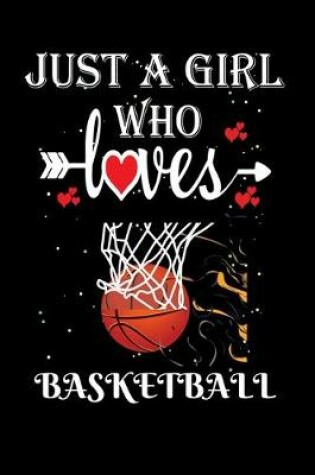 Cover of Just a Girl Who Loves Basketball