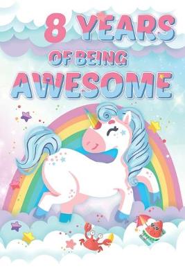 Book cover for 8 Years of Being Awesome