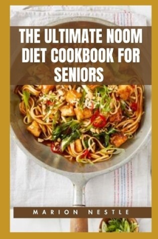 Cover of The Ultimate Noom Diet Cookbook For Seniors