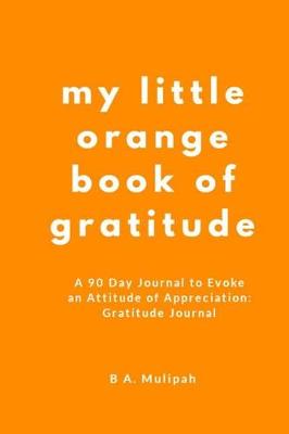 Book cover for My Little Orange Book of Gratitude