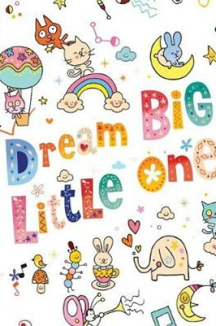 Cover of Dream Big Little One