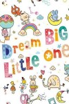 Book cover for Dream Big Little One