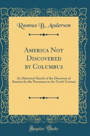 Cover of America Not Discovered by Columbus