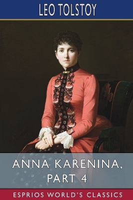 Book cover for Anna Karenina, Part 4 (Esprios Classics)