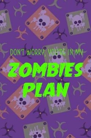 Cover of Don't Worry, You're In My Zombie Plan