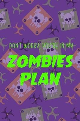 Book cover for Don't Worry, You're In My Zombie Plan