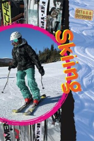 Cover of Get Outdoors: Skiing