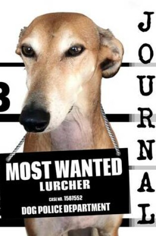 Cover of Most Wanted Lurcher Journal