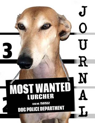 Book cover for Most Wanted Lurcher Journal