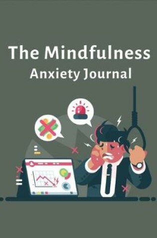 Cover of The Mindfulness Anxiety Journal
