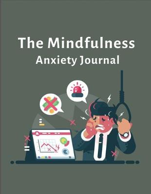 Book cover for The Mindfulness Anxiety Journal