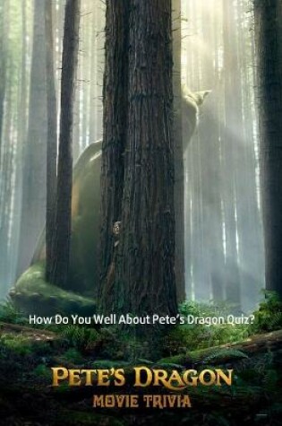 Cover of Pete's Dragon Movie Trivia