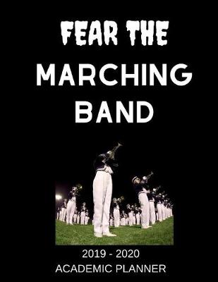 Book cover for Fear The Marching Band 2019 - 2020 Academic Planner