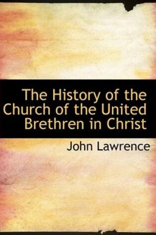 Cover of The History of the Church of the United Brethren in Christ