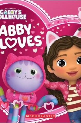 Cover of Gabby Loves (Gabby's Dollhouse Valentine's Day Board Book)
