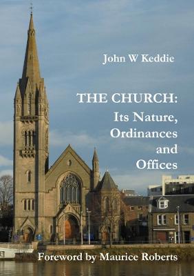 Book cover for The Church - Its Nature, Ordinances and Offices