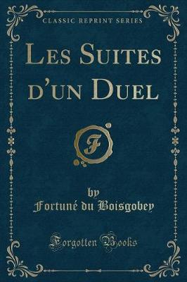 Book cover for Les Suites d'Un Duel (Classic Reprint)