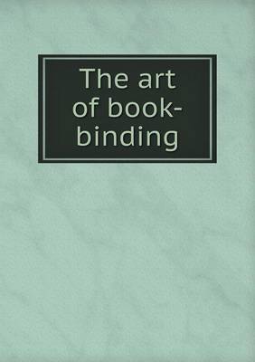 Book cover for The art of book-binding