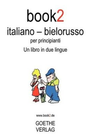 Cover of Book2 Italiano - Bielorusso Per Principianti