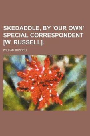 Cover of Skedaddle, by 'Our Own' Special Correspondent [W. Russell].
